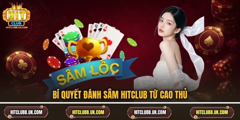 Bí quyết đánh Sâm Hitclub từ cao thủ