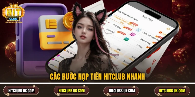Các bước nạp tiền Hitclub nhanh