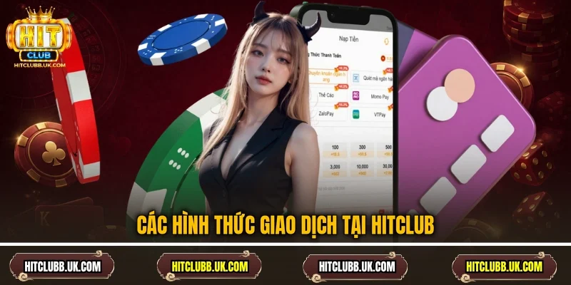 Các hình thức giao dịch tại Hitclub