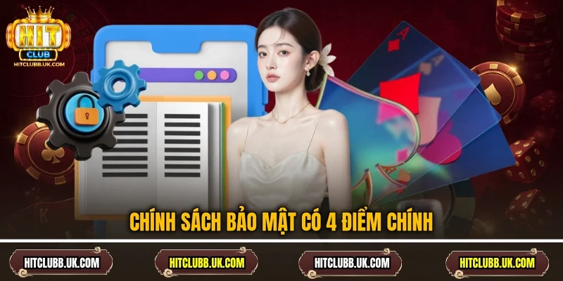 Chính sách bảo mật có 4 điểm chính