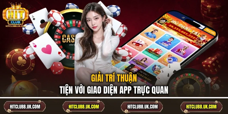 Giải trí thuận tiện với giao diện app trực quan