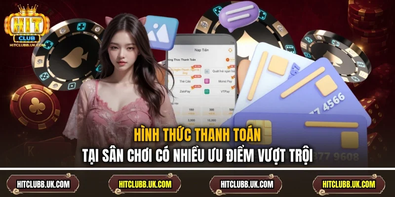 Hình thức thanh toán tại sân chơi có nhiều ưu điểm vượt trội