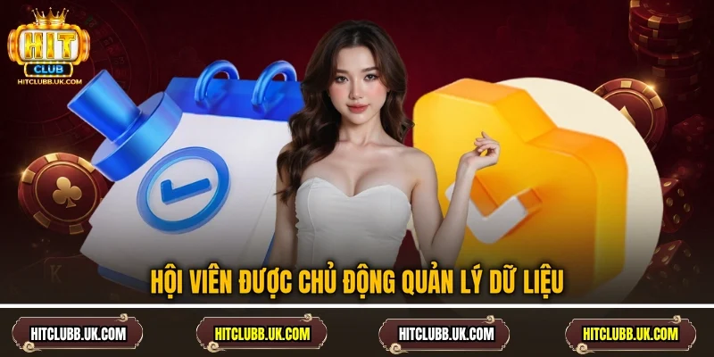 Hội viên được chủ động quản lý dữ liệu