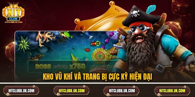 Kho vũ khí và trang bị cực kỳ hiện đại
