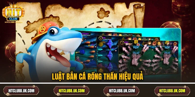 Luật bắn cá Rồng Thần hiệu quả