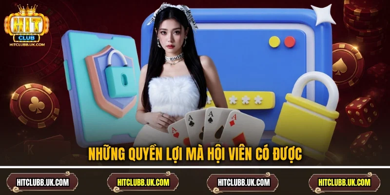 Những quyền lợi mà hội viên có được