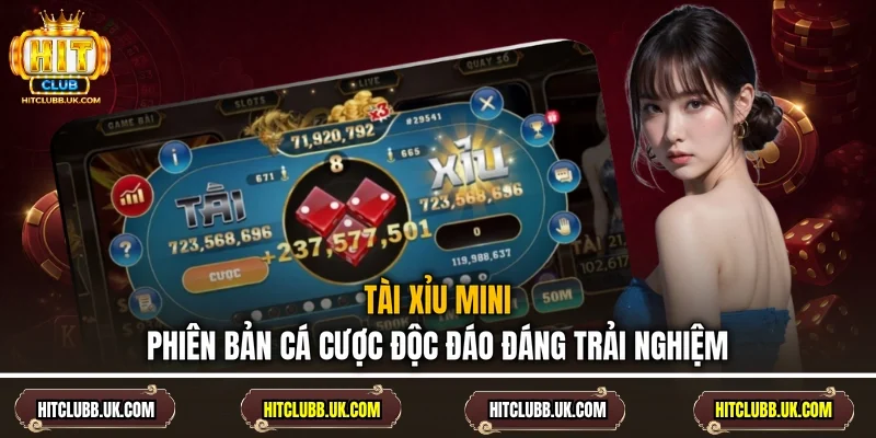 Tài Xỉu Mini - Phiên Bản Cá Cược Độc Đáo Đáng Trải Nghiệm