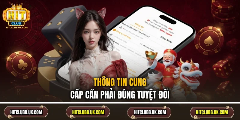 Thông tin cung cấp cần phải đúng tuyệt đối