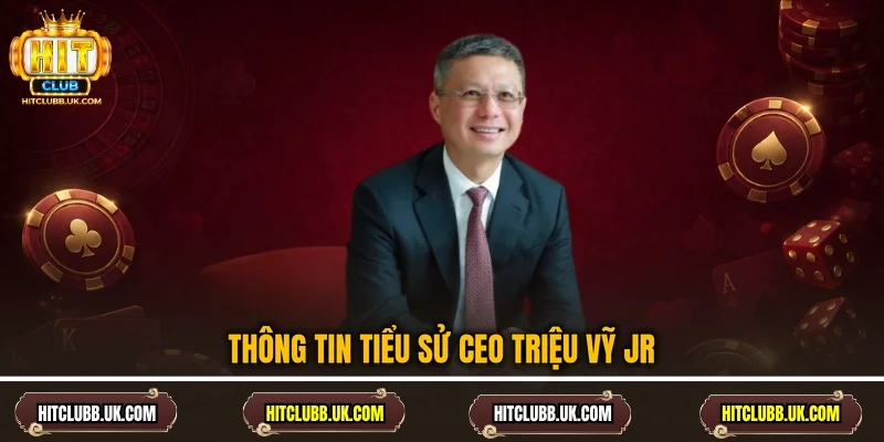 Thông tin tiểu sử CEO Triệu Vỹ JR
