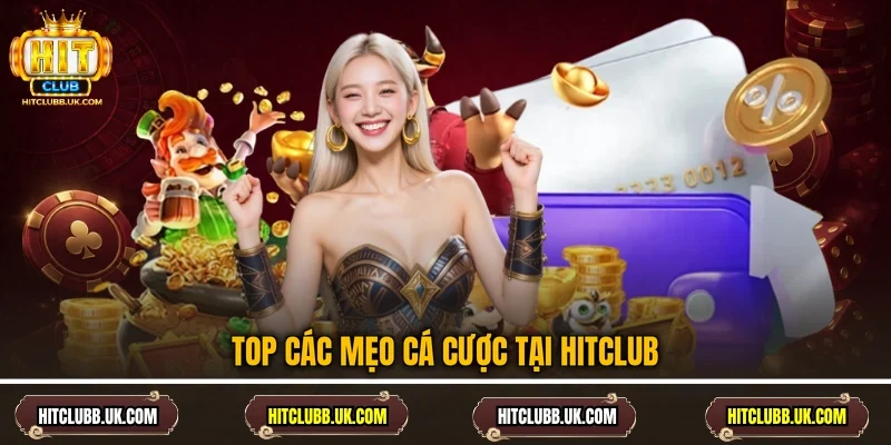 Top các mẹo cá cược tại Hitclub