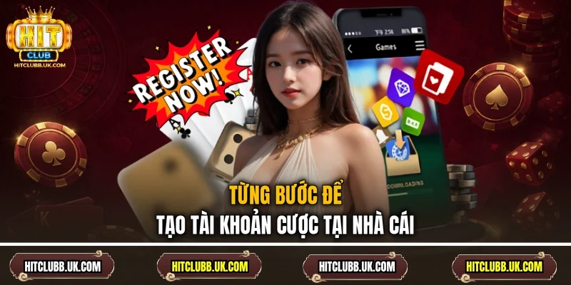 Từng bước để tạo tài khoản cược tại nhà cái